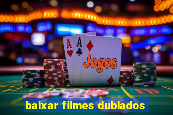 baixar filmes dublados